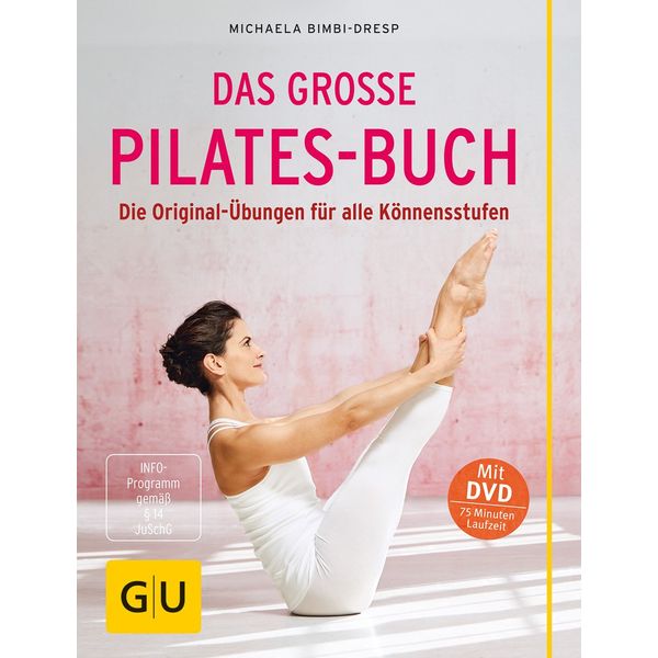 Das große Pilates-Buch: Die Original-Übungen für alle Könnensstufen (GU Yoga & Pilates)