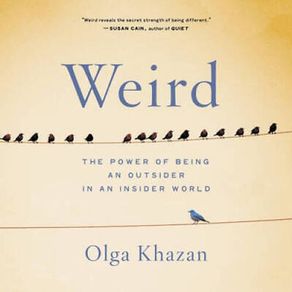 Weird: The Power of Being an Outsider in an Insider World - Audio CD - VERY GOOD