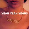 YEAH YEAH YEAHS