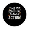Time For Some Leaf Blower Action Laubbläser Herbst PopSockets Klebender PopGrip