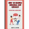 How to Handle Siblings and Rivalry: Parenting Guidelines