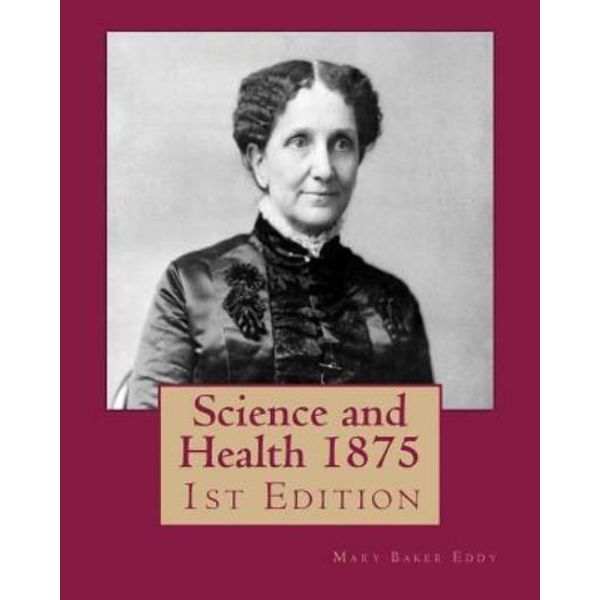 Science And Health 1875: 1St Edition