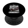 Cribbage Legend Did Someone Say Funny Crib Player PopSockets Swappable PopGrip