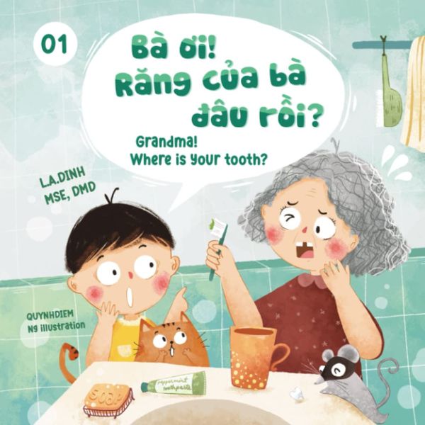 Ba Oi! Rang Cua Ba Dau Roi? Grandma! Where Is Your Tooth? (Chuyện Nhà Tôm và Tèo Vietnamese-English children's books)