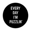 Every Day I'm Puzzlin' Funny Puzzle Lovers Game Activities PopSockets Swappable PopGrip