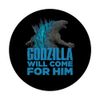 Godzilla vs Kong - Godzilla Will Come For Him PopSockets Swappable PopGrip