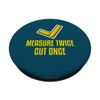 Measuring Saying Adjusting Tape Folding Rule Metre Measure PopSockets Swappable PopGrip