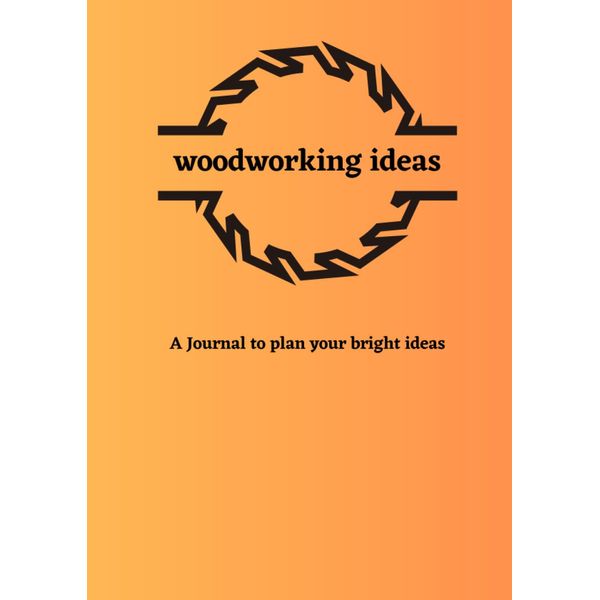 Woodworking Ideas: A place to plan your bright ideas