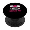 Scaffolder Mother's Day for Scaffold Worker PopSockets Standard PopGrip