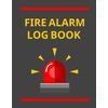 Fire alarm Log Book: Recording tests, inspections, and maintenance