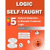 Natural Deduction in Monadic Predicate Logic: Workbook 5 Full Edition (Logic Self-Taught Workbooks)