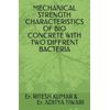 MECHANICAL STRENGTH CHARACTERISTICS OF BIO CONCRETE WITH TWO DIFFRENT BACTERIA