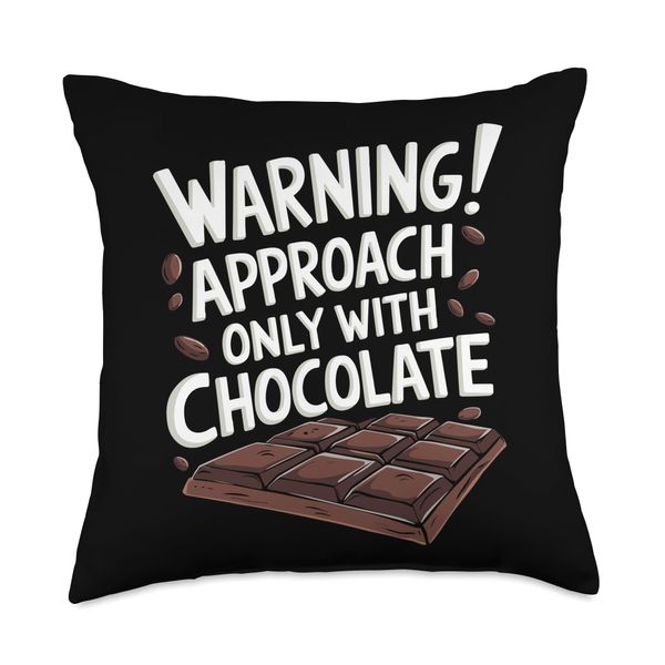 Warning Approach only with chocolate, Chocolate Lover Throw Pillow