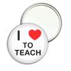I Love To Teach - 77mm Round Compact Mirror