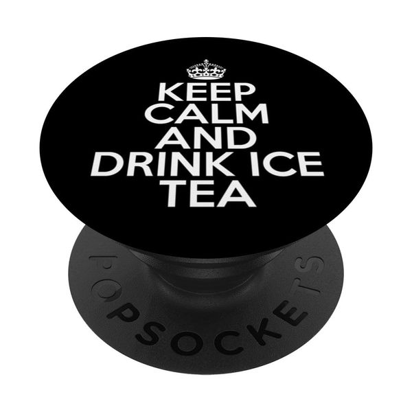 Funny Ice Tea Lover Keep Calm and Drink Ice Tea PopSockets Standard PopGrip