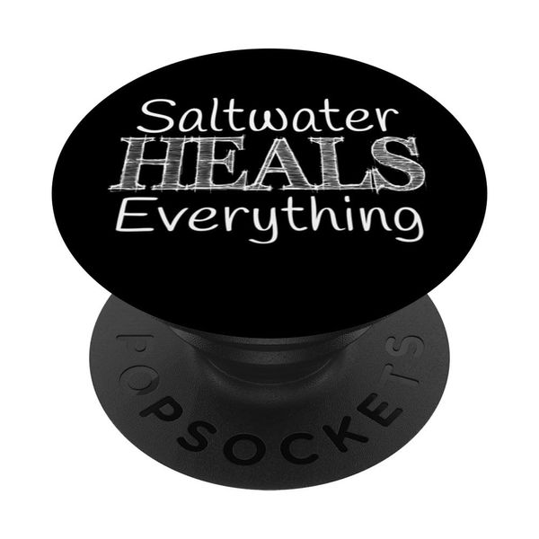 Saltwater Heals Everything Relaxation Wellness Beach Summer PopSockets Swappable PopGrip