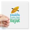 CafePress Paddle Explore Kayak Sticker Square Bumper Sticker Car Decal