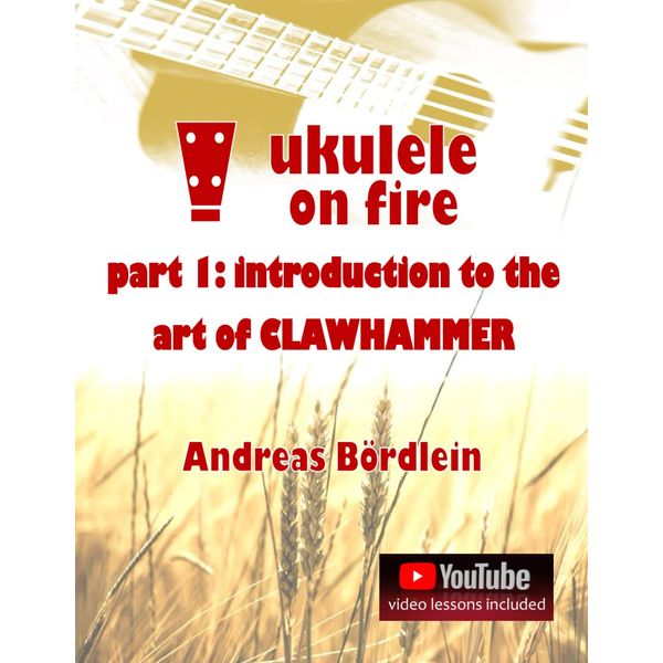 Ukulele on Fire (part 1) - Introduction to the Art of Clawhammer