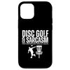 iPhone 12/12 Pro Disc Golf and Sarcasm Funny Disc Golf Player Case