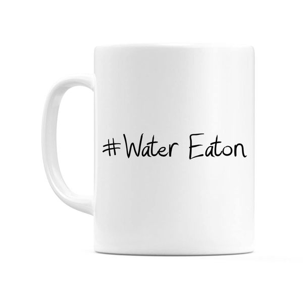 WeDoMugs #Water Eaton Ceramic 11oz Coffee Tea Gift Mug Cup