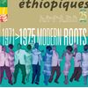 ETHIOPIQUES 25: MODERN ROOTS, 1971-1975