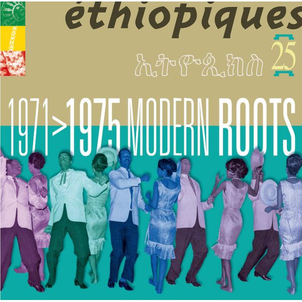 ETHIOPIQUES 25: MODERN ROOTS, 1971-1975
