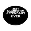 Best Humidifier Attendant Ever PopSockets Adhesive PopGrip