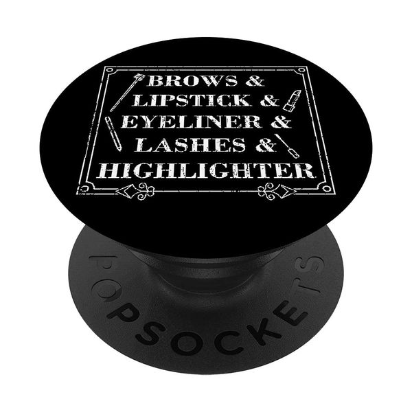 Makeup Artist Funny Brows Lipstick Eyeliner Lashes Graphic PopSockets Swappable PopGrip