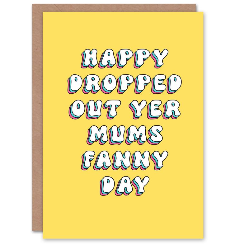 Artery8 Greeting Card Happy Dropped Out Of Fanny Day Funny Rude For Mum ...