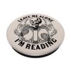 PopSocket PopGrip:Leave Me Alone I'm Reading - Skeleton Reading Book Bookish PopSockets Swappable