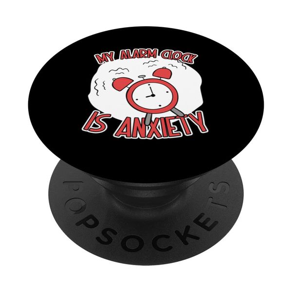 My Alarm Clock Is Anxiety Alarm Clock Time PopSockets Swappable PopGrip