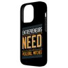 Entrepreneurs Need Pickleball Matches Energy Case for iPhone 14 Pro