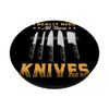 I Really Need All These Knives And Much More Cook Chef Tools PopSockets Swappable PopGrip