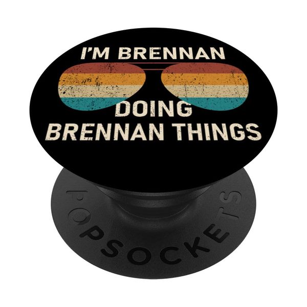 I'm Brennan Doing Brennan Things Retro Sunglass Personalized PopSockets Swappable PopGrip