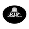 Wisdom Teeth RIP Wisdom Teeth PopSockets Swappable PopGrip