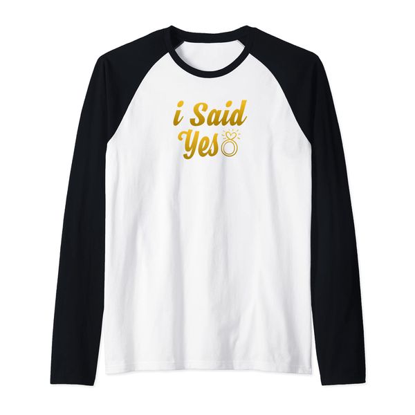I Said Yes Relationship Fiancee Engagement Ring Raglan Baseball Tee