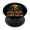 Hard Work Makes the Corn Grow Corn Farmer PopSockets Adhesive PopGrip