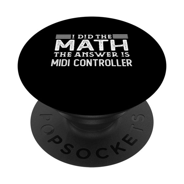 The Answer Is MIDI Controller Funny Math Teacher Student PopSockets Standard PopGrip