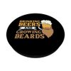 Beard And Beer Drinking Hair Growing Growth PopSockets Swappable PopGrip