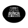 I Work With A Bunch Of Tools, Scaffolder Installer PopSockets Standard PopGrip