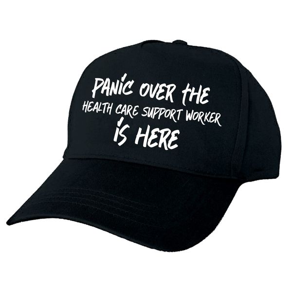 Panic Over The Health Care Support Worker is Here Hand Printed Black Baseball Cap