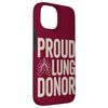 Proud Lung Donor Case for iPhone 15