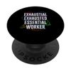 Exhausted Essential Worker Frontliner Funny Frontline Worker PopSockets Swappable PopGrip