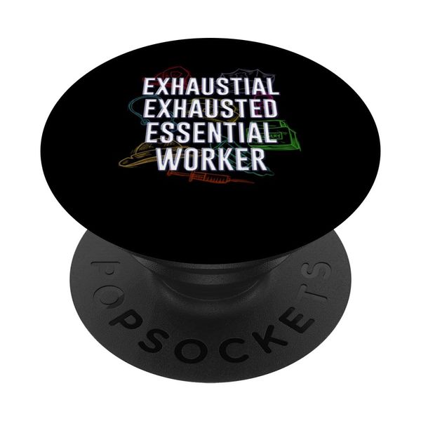 Exhausted Essential Worker Frontliner Funny Frontline Worker PopSockets Swappable PopGrip
