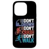 Don't Drown, Don't Crash, Don't Walk Case for iPhone 14 Pro