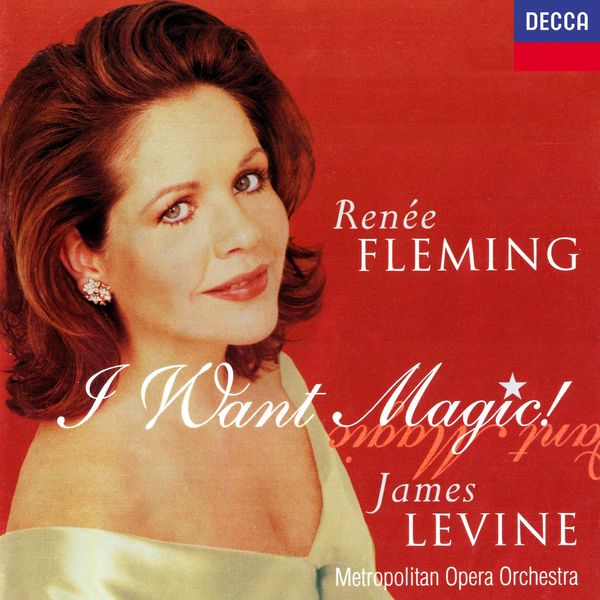 Renée Fleming - I Want Magic
