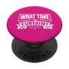 What Time Is Curtain Fun Theater Saying PopSockets Swappable PopGrip