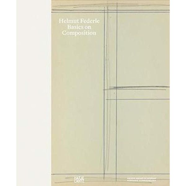 Helmut Federle Basics on Composition