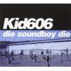 Die Soundboy die