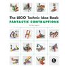 The LEGO Technic Idea Book: Fantastic Contraptions